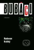 Kniha: Bubáci (Radovan Krátký). Vyšehrad, 2019 Kniha: Bubáci (Radovan Krátký). Vyšehrad, 2019