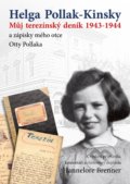 Kniha: Můj Terezínský deník 1943-1944 (Helga Pollak - Kinsky). XYZ, 2019 Kniha: Můj Terezínský deník 1943-1944 (Helga Pollak - Kinsky). XYZ, 2019