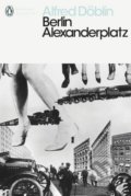 Kniha: Berlin Alexanderplatz (Alfred Döblin). Penguin Books, 2019 Kniha: Berlin Alexanderplatz (Alfred Döblin). Penguin Books, 2019