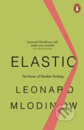 Kniha: Elastic (Leonard Mlodinow). Penguin Books, 2019 Kniha: Elastic (Leonard Mlodinow). Penguin Books, 2019