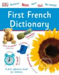 Kniha: First French Dictionary (Dorling Kindersley). Dorling Kindersley, 2018 Kniha: First French Dictionary (Dorling Kindersley). Dorling Kindersley, 2018