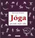 Kniha: Jóga pro duši, mysl a tělo (Gertrud Hirschi). Fontána, 2019 Kniha: Jóga pro duši, mysl a tělo (Gertrud Hirschi). Fontána, 2019
