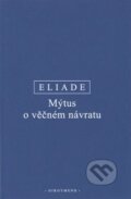 Mýtus o věčném návratu - Mircea Eliade, OIKOYMENH, 2019