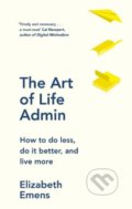 Kniha: The Art of Life Admin (Elizabeth Emens). Viking, 2019 Kniha: The Art of Life Admin (Elizabeth Emens). Viking, 2019