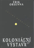 Kniha: Koloniální výstava (Érik Orsena). Volvox Globator, 2000 Kniha: Koloniální výstava (Érik Orsena). Volvox Globator, 2000