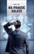 Kniha: Na pravdě záleží (Walter Veith). Maranatha, 2016 Kniha: Na pravdě záleží (Walter Veith). Maranatha, 2016