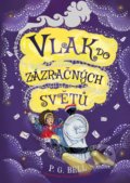 Kniha: Vlak do zázračných světů: Prokletá zásilka (P.G. Bell). Egmont ČR, 2019 Kniha: Vlak do zázračných světů: Prokletá zásilka (P.G. Bell). Egmont ČR, 2019