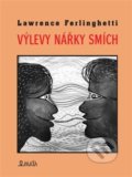 Kniha: Výlevy - Nářky - Smích (Lawrence Ferlinghetti). Maťa, 2019 Kniha: Výlevy - Nářky - Smích (Lawrence Ferlinghetti). Maťa, 2019