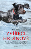 Kniha: Zvířecí hrdinové (Ben Holt). Esence, 2019 Kniha: Zvířecí hrdinové (Ben Holt). Esence, 2019