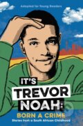Kniha: It's Trevor Noah: Born a Crime (Trevor Noah). Delacorte, 2019 Kniha: It's Trevor Noah: Born a Crime (Trevor Noah). Delacorte, 2019