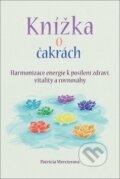 Kniha: Knížka o čakrách (Patricia Mercierová), 2018 Kniha: Knížka o čakrách (Patricia Mercierová), 2018