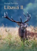 Kniha: Libavá II (Dušan Pořízka). Lesnická práce, 2018 Kniha: Libavá II (Dušan Pořízka). Lesnická práce, 2018