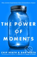 The Power of Moments - Chip Heath, Dan Heath, Transworld, 2019