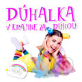 Hudební CD: Dúhalka: V krajine za dúhou (Hudobné albumy). Hudobné albumy, 2019 Hudební CD: Dúhalka: V krajine za dúhou (Hudobné albumy). Hudobné albumy, 2019