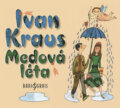 Audiokniha: Medová léta (Ivan Kraus). Radioservis, 2019 Audiokniha: Medová léta (Ivan Kraus). Radioservis, 2019