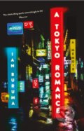 Kniha: A Tokyo Romance (Ian Buruma). Atlantic Books, 2019 Kniha: A Tokyo Romance (Ian Buruma). Atlantic Books, 2019
