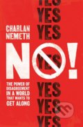 Kniha: No! (Charlan Nemeth). Atlantic Books, 2019 Kniha: No! (Charlan Nemeth). Atlantic Books, 2019