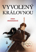 Kniha: Vyvolený královnou (Anna Hromádková), 2019 Kniha: Vyvolený královnou (Anna Hromádková), 2019