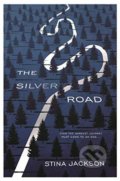 Kniha: The Silver Road (Stina Jackson). Atlantic Books, 2019 Kniha: The Silver Road (Stina Jackson). Atlantic Books, 2019