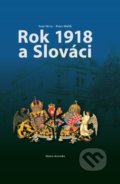Kniha: Rok 1918 a Slováci (Ivan Mrva a Peter Mulík), 2019 Kniha: Rok 1918 a Slováci (Ivan Mrva a Peter Mulík), 2019