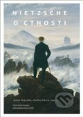 Kniha: Nietzsche o ctnosti (Jakub Chavalka). Filosofia, 2019 Kniha: Nietzsche o ctnosti (Jakub Chavalka). Filosofia, 2019