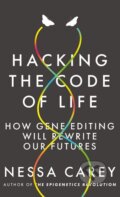 Kniha: Hacking the Code of Life (Nessa Carey). Icon Books, 2019 Kniha: Hacking the Code of Life (Nessa Carey). Icon Books, 2019