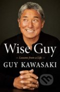 Kniha: Wise Guy (Guy Kawasaki). Portfolio, 2019 Kniha: Wise Guy (Guy Kawasaki). Portfolio, 2019