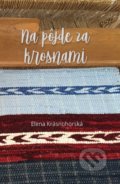 Kniha: Na pôjde za krosnami (Elena Krásnohorská). Elena Krásnohorská, 2019 Kniha: Na pôjde za krosnami (Elena Krásnohorská). Elena Krásnohorská, 2019