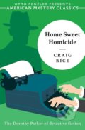 Kniha: Home Sweet Homicide (Craig Rice a Otto Penzler). Penzler, 2019 Kniha: Home Sweet Homicide (Craig Rice a Otto Penzler). Penzler, 2019