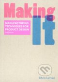 Kniha: Making It (Chris Lefteri). Laurence King Publishing, 2019 Kniha: Making It (Chris Lefteri). Laurence King Publishing, 2019
