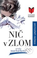 Kniha: Nič v zlom (Monika Macháčková). MERIDIANO-press, 2019 Kniha: Nič v zlom (Monika Macháčková). MERIDIANO-press, 2019