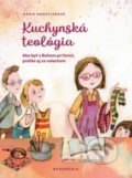 Kniha: Kuchynská teológia (Mária Kohutiarová), 2018 Kniha: Kuchynská teológia (Mária Kohutiarová), 2018