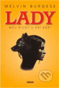 Kniha: Lady Můj život v psí kůži (Melvin Burgess). , 2002 Kniha: Lady Můj život v psí kůži (Melvin Burgess). , 2002