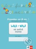 Kniha: Lili a Vili 1 ve světě psaní Písanka od A do Z (Dita Nastoupilová a Zuzana Maňourová). Klett, 2013 Kniha: Lili a Vili 1 ve světě psaní Písanka od A do Z (Dita Nastoupilová a Zuzana Maňourová). Klett, 2013