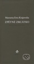 Kniha: Zpětné zrcátko (Marzena Ewa Krajewska). Dauphin, 2017 Kniha: Zpětné zrcátko (Marzena Ewa Krajewska). Dauphin, 2017