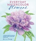 Kniha: Everyday Watercolor Flowers (Jenna Rainey). Watson-Guptill, 2018 Kniha: Everyday Watercolor Flowers (Jenna Rainey). Watson-Guptill, 2018