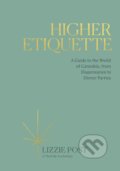 Kniha: Higher Etiquette (Lizzie Post). Ten speed, 2019 Kniha: Higher Etiquette (Lizzie Post). Ten speed, 2019