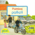 Kniha: Poznávej policii (Pixi knihy). Pixi knihy, 2012 Kniha: Poznávej policii (Pixi knihy). Pixi knihy, 2012