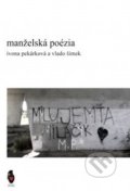 Kniha: Manželská poézia (Ivona Pekárková). Štengl Petr, 2019 Kniha: Manželská poézia (Ivona Pekárková). Štengl Petr, 2019