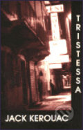 Kniha: Tristessa (Jack Kerouac). Cylindr, 1999 Kniha: Tristessa (Jack Kerouac). Cylindr, 1999