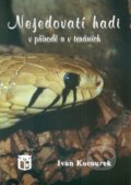 Kniha: Nejedovatí hadi v přírodě a v teráriích Kniha: Nejedovatí hadi v přírodě a v teráriích