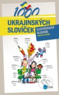 1000 ukrajinských slovíček - Halyna Myronova, Monika Ševečková, Olga Lytvynyuk, Oxana Gazdošová, Petr Kalina, Aleš Čuma (ilustrácie), 2019