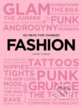 Kniha: 100 Ideas that Changed Fashion (Harriet Worsley). Laurence King Publishing, 2019 Kniha: 100 Ideas that Changed Fashion (Harriet Worsley). Laurence King Publishing, 2019