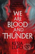 Kniha: We Are Blood and Thunder (Kesia Lupo), 2019 Kniha: We Are Blood and Thunder (Kesia Lupo), 2019