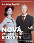 Kniha: Nová Velká kniha etikety (Ladislav Špaček). Mladá fronta, 2008 Kniha: Nová Velká kniha etikety (Ladislav Špaček). Mladá fronta, 2008