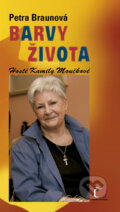Kniha: Barvy života (Petra Braunová). Česká televize, 2008 Kniha: Barvy života (Petra Braunová). Česká televize, 2008