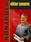 Kniha: Kontrola (Viktor Suvorov). Naše vojsko CZ, 2008 Kniha: Kontrola (Viktor Suvorov). Naše vojsko CZ, 2008