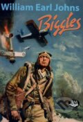 Kniha: Biggles (William Earl Johns). Toužimský & Moravec, 2008 Kniha: Biggles (William Earl Johns). Toužimský & Moravec, 2008