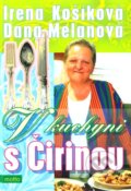 Kniha: V kuchyni s Čirinou (Dana Melanová a Irena Košíková). Motto, 2008 Kniha: V kuchyni s Čirinou (Dana Melanová a Irena Košíková). Motto, 2008