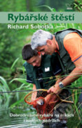 Kniha: Rybářské štěstí (Richard Sobotka). Víkend, 2008 Kniha: Rybářské štěstí (Richard Sobotka). Víkend, 2008